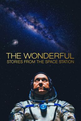 The Wonderful: Stories From The Space Station