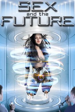 Sex And The Future