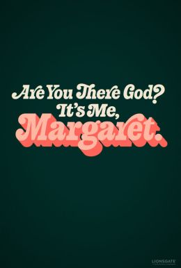 Are You There God?  It's Me Margaret
