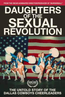 Daughters of the Sexual Revolution: The Untold Story Of The Dallas Cowboys Cheerleaders HD Trailer