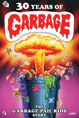 30 Years of Garbage: The Garbage Pail Kids Story HD Trailer