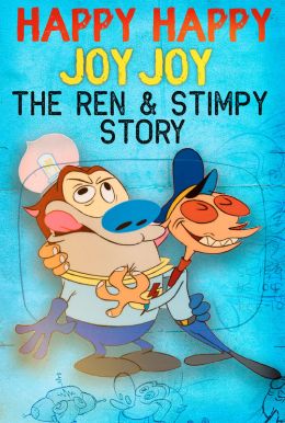 Happy Happy Joy Joy: The Ren & Stimpy Story Poster