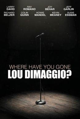 Where Have You Gone Lou DiMaggio? Poster