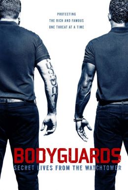 Bodyguards: Secret Lives From The Watchtower Poster