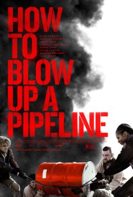 How To Blow Up A Pipeline HD Trailer