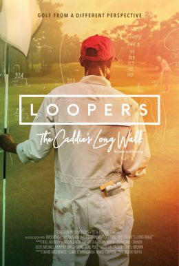 Loopers: The Caddie's Long Walk Poster