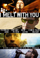 I Melt With You Poster