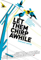 Let Them Chirp Awhile HD Trailer