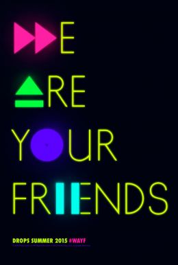 We Are Your Friends HD Trailer